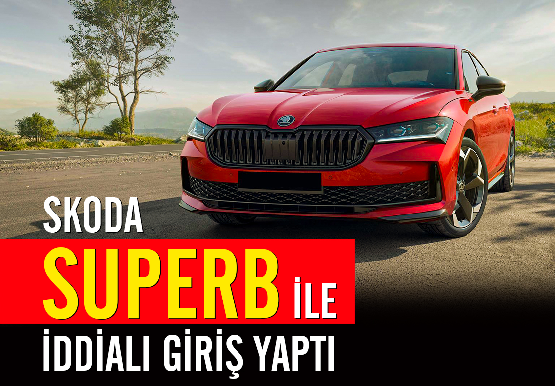 SKODA SUPERB 25 YILDIR KONFOR ve TEKNOLOJİNİN SİMGESİ